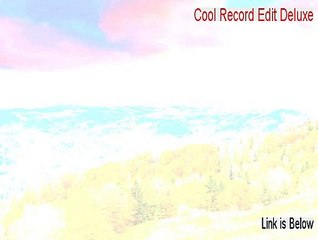 Cool Record Edit Deluxe Full Download - Download Now (2015)