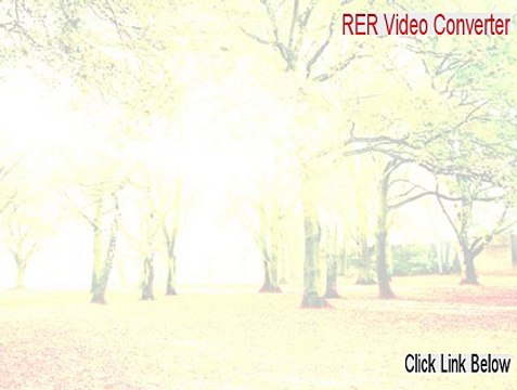 RER Video Converter Key Gen (Free of Risk Download)