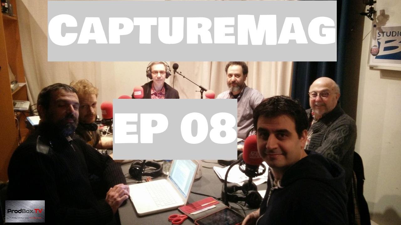 CAPTURE MAG - LE PODCAST : ÉPISODE 08