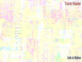 Tomb Raider Cracked - Risk Free Download