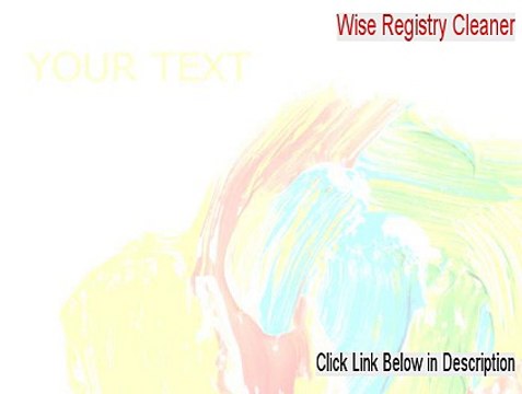 Wise Registry Cleaner Key Gen - Risk Free Download (2015)