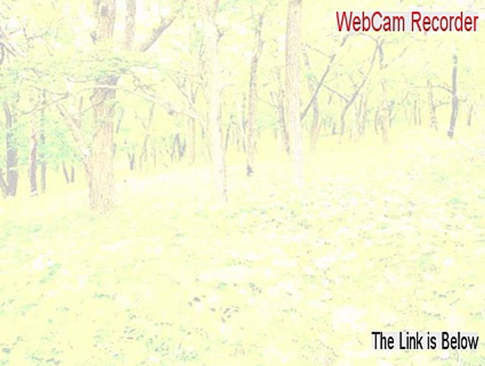 WebCam Recorder Key Gen - Legit Download 2015