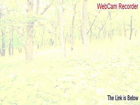 WebCam Recorder Key Gen - Legit Download 2015