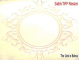 Batch TIFF Resizer Crack [batch resize tiff images 2015]