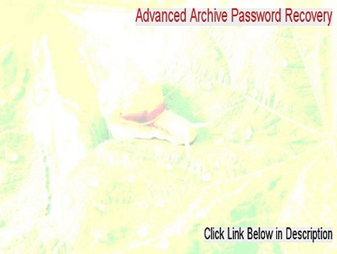 Advanced Archive Password Recovery Serial [Risk Free Download 2015]