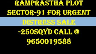 91-96500I9588 Ramprastha plots in gurgaon sector 91 distress sale urgent