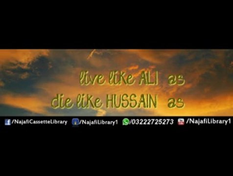Live Like Ali a.s Die Like Hussain a.s Maulana Sadiq Hassan