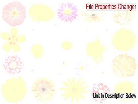 File Properties Changer Key Gen (Instant Download 2015)