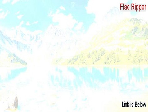 Flac Ripper Download - Legit Download [2015]