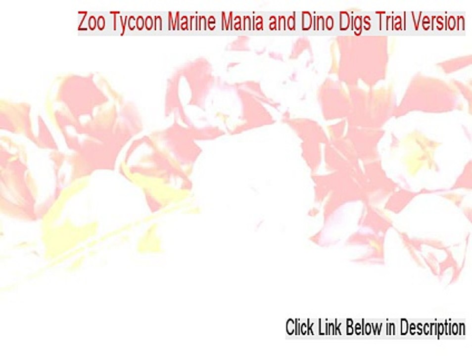 Zoo Tycoon Marine Mania and Dino Digs Trial Version Crack [Download Now 2015]
