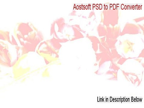 Aostsoft PSD to PDF Converter Full Download (Free of Risk Download 2015)