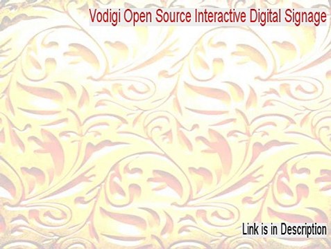 Vodigi Open Source Interactive Digital Signage Keygen [Download Here]