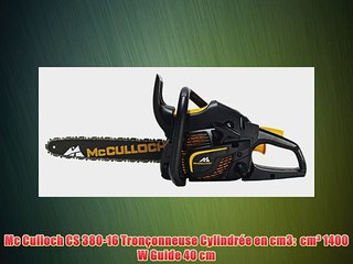 Mc Culloch CS 380-16 Tron?onneuse Cylindr?e en cm3:  cm? 1400 W Guide 40 cm
