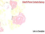 Xilisoft iPhone Contacts Backup Cracked [xilisoft iphone contacts backup full version]