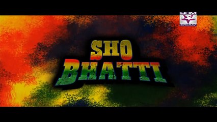 SHO Bhatti Episode 47 HUM SITARAY TV Drama