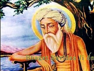 Bhagat Ravidas ji Avtar Dihare diya wadayian ji