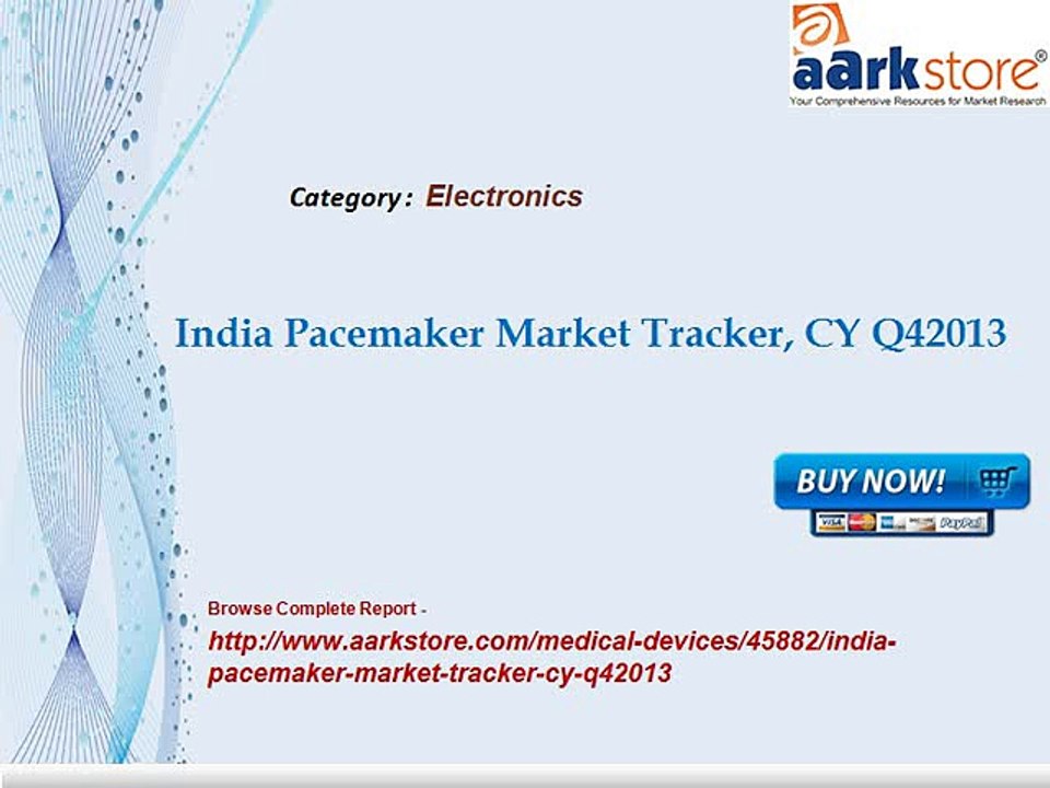 Aarkstore - India Pacemaker Market Tracker, CY Q42013