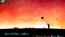 -Na Hona Juda- Beautiful Song