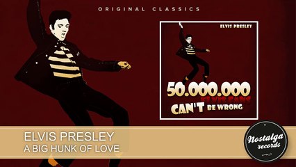 Elvis Presley - A Big Hunk Of Love