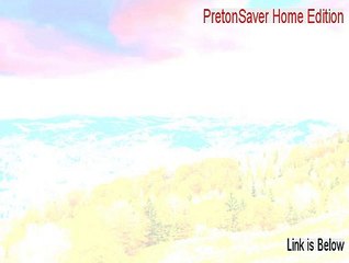 PretonSaver Home Edition Crack (pretonsaver home edition reviews)