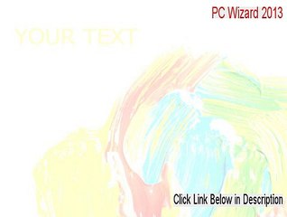 PC Wizard 2013 Key Gen [Download Here]