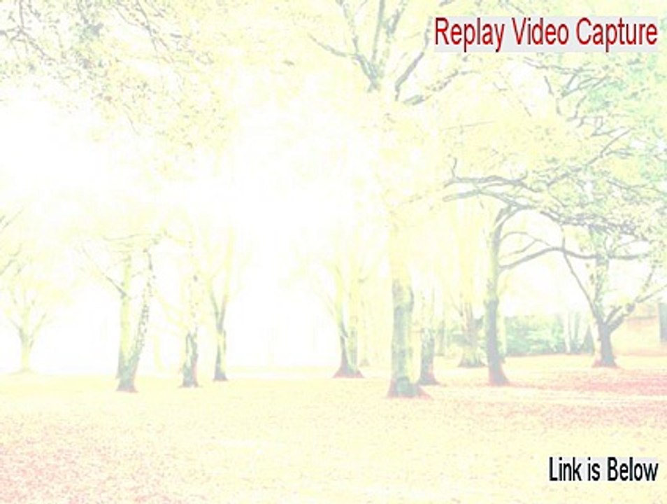 Replay Video Capture Download Free (Download Now)