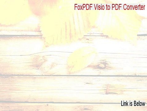 FoxPDF Visio to PDF Converter Keygen [Risk Free Download]