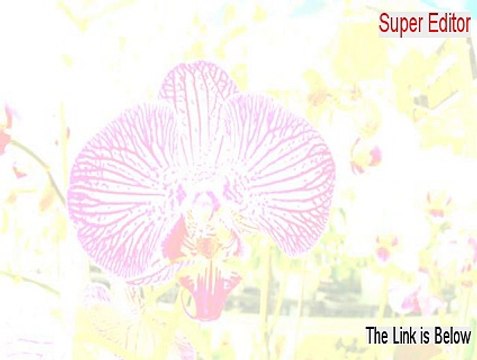 Super Editor Key Gen [Legit Download 2015]