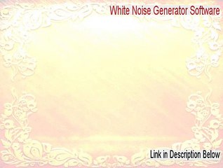 White Noise Generator Software Full Download [Free of Risk Download 2015]