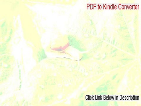 PDF to Kindle Converter Key Gen [Risk Free Download]