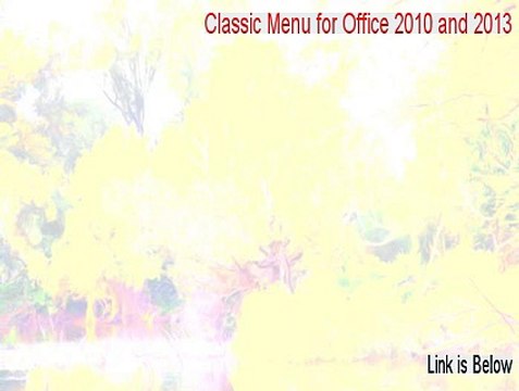 Classic Menu for Office 2010 and 2013 Free Download (Download Here)