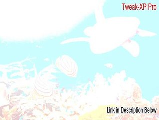 Tweak-XP Pro Download Free - Instant Download [2015]