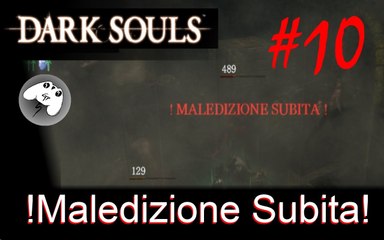 Dark Souls - Soluzione - Maledetto