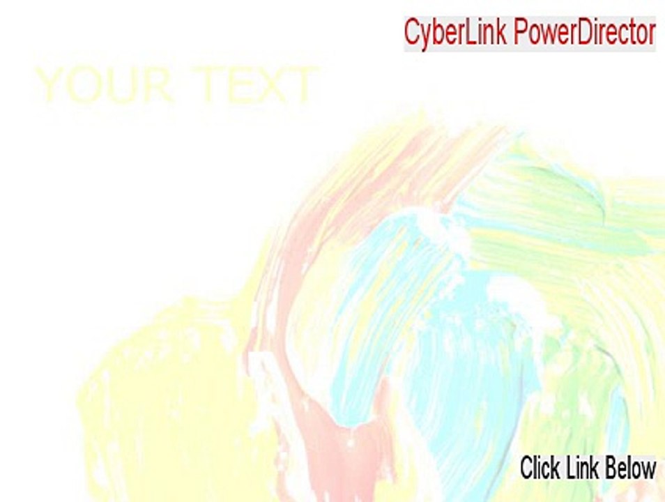 CyberLink PowerDirector Key Gen (Instant Download 2015)