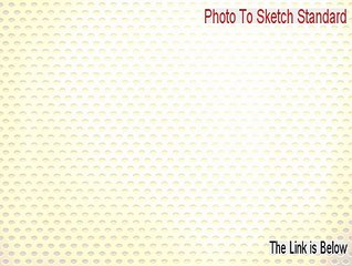 Photo To Sketch Standard Download Free - Instant Download (2015)