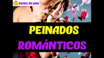 PEINADOS ROMANTICOS | 7 Looks especial San Valentín