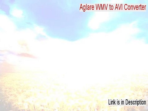 Aglare WMV to AVI Converter Keygen - Risk Free Download