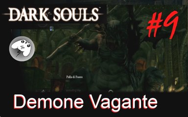 Dark Souls - Soluzione - Ritorno al rifugio dei Non Morti + Demone Vagante