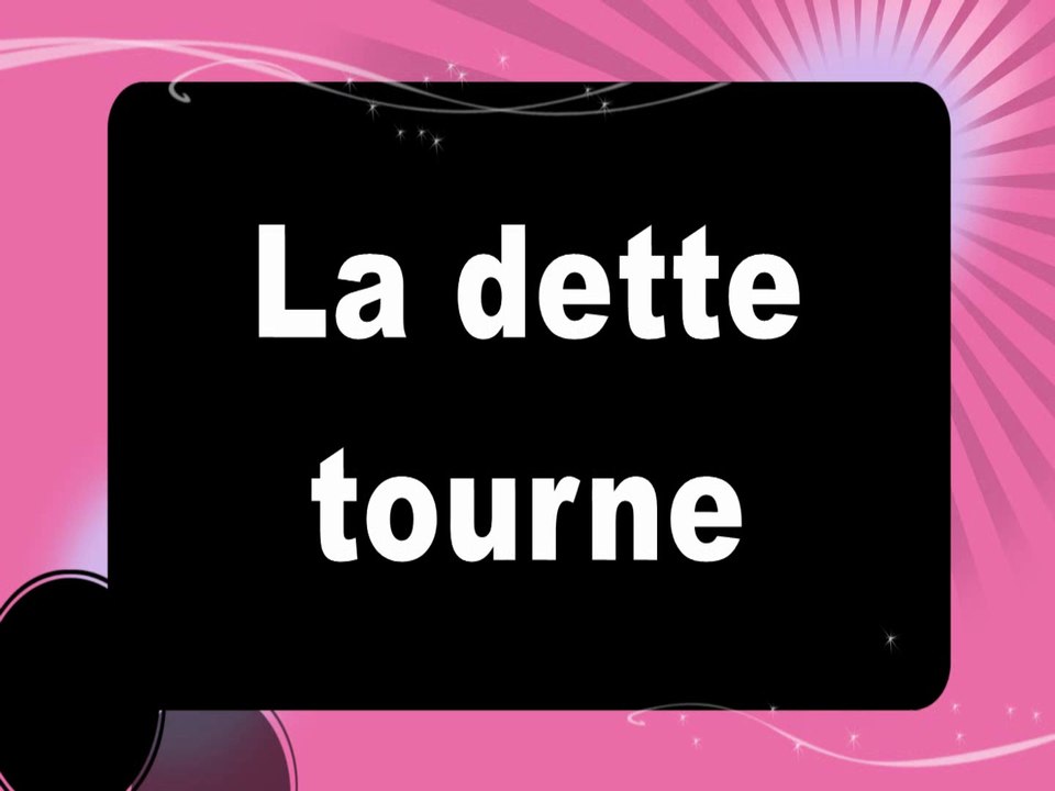 La dette tourne