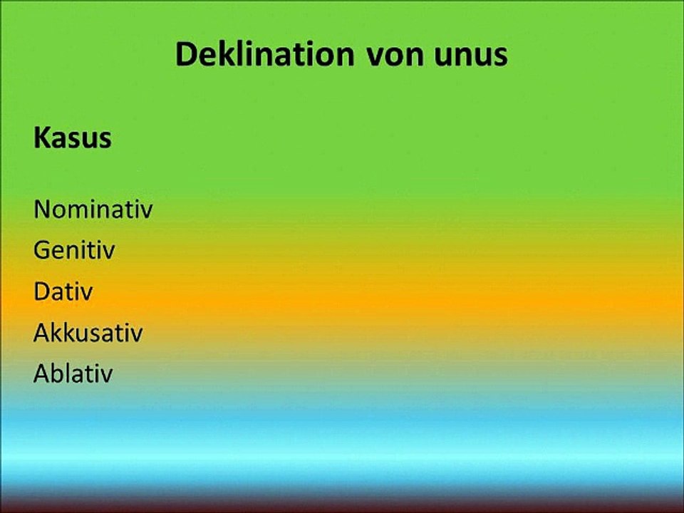 Deklination von unus