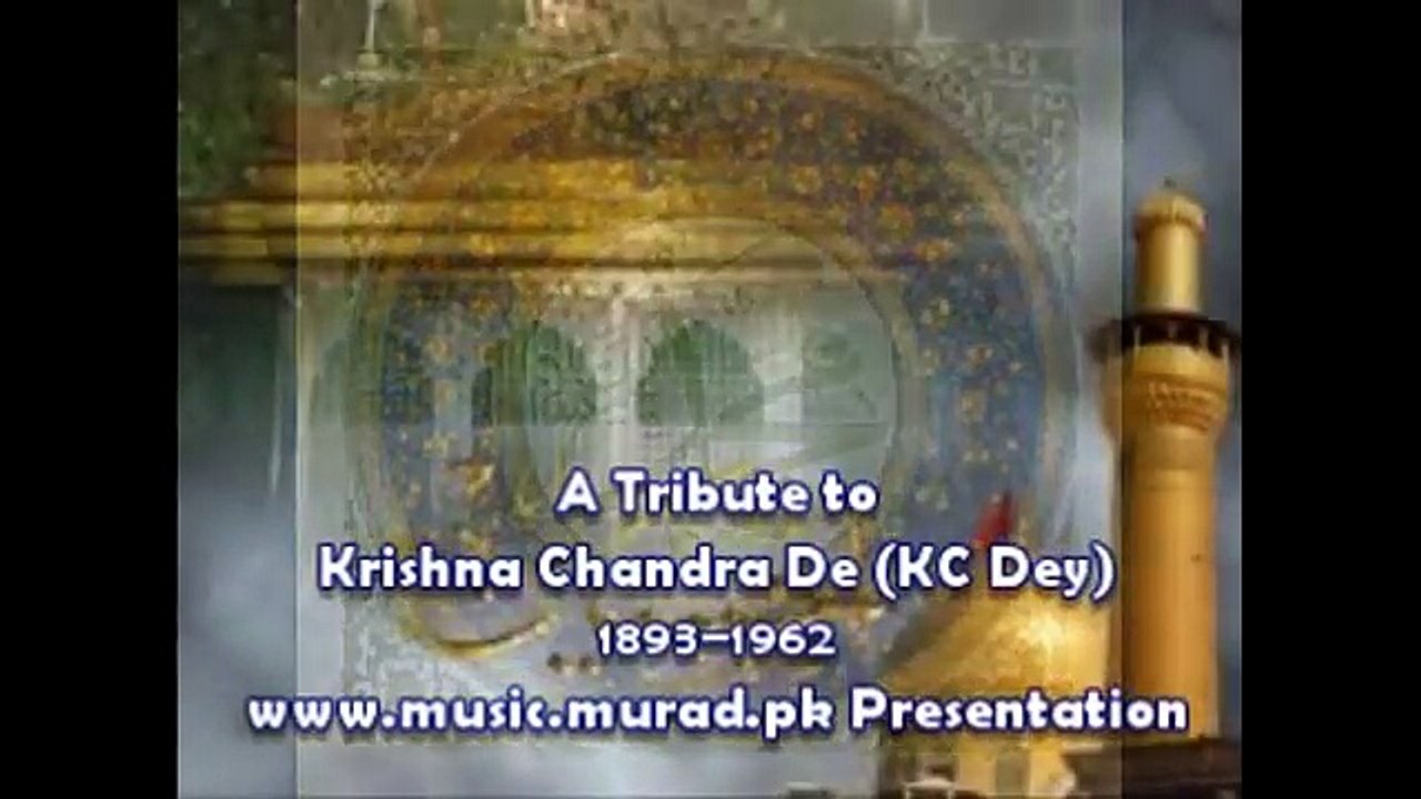 Krishna Chandra De KC Dey 1893 1962 Fatima Ke Laal Ne Islam Zinda Kar Diyaa