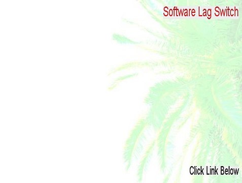 Software Lag Switch Cracked - Legit Download (2015)