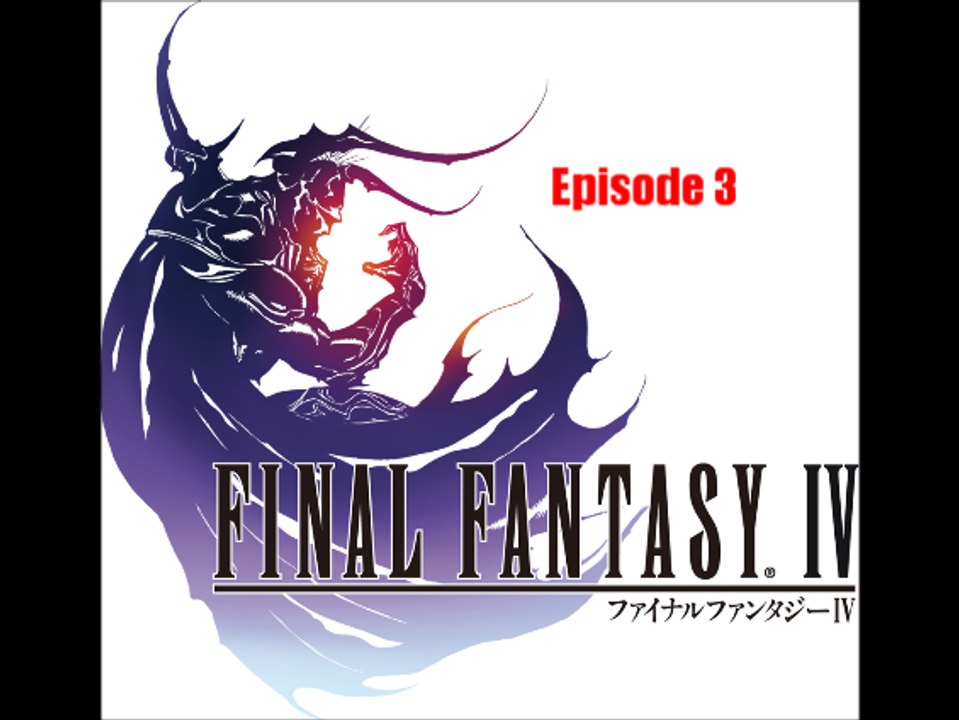 Let's Play Final Fantasy IV Episode 3