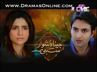 Jeena Dushwar Sahi Episode 10 on PTV Home - www.dramaserialpk.blogspot.com