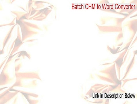 Batch CHM to Word Converter Cracked - Free of Risk Download