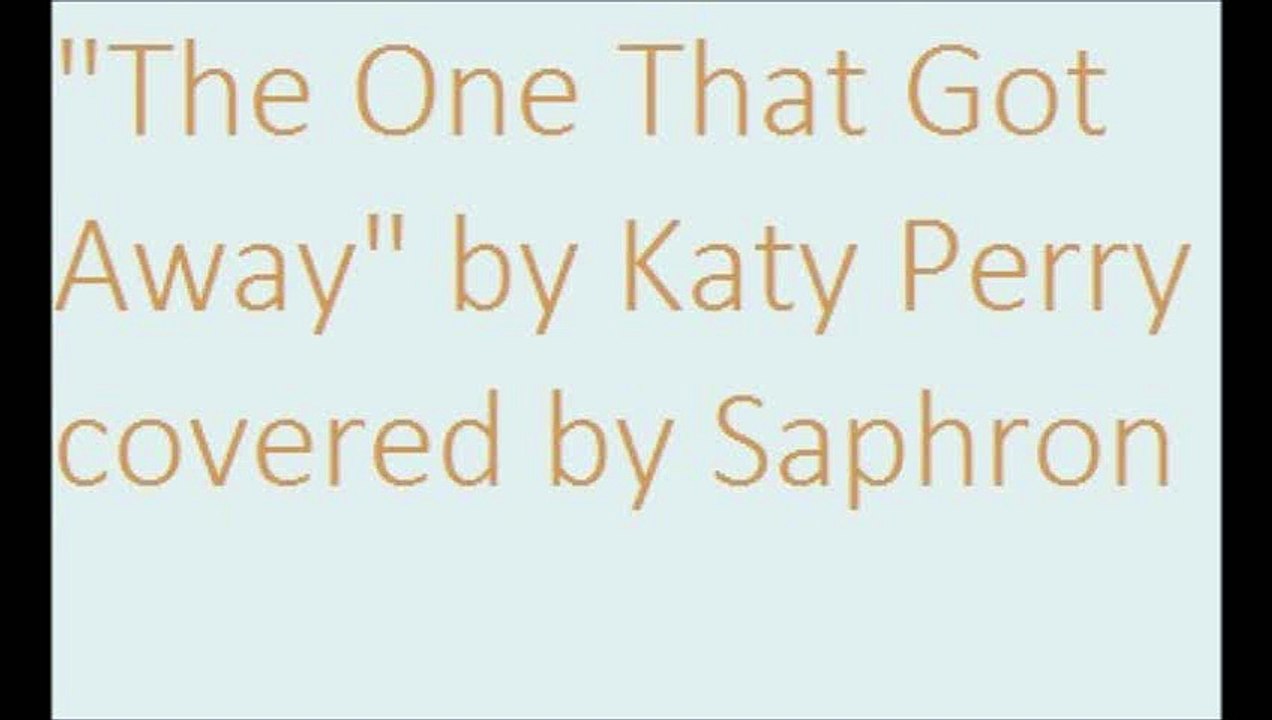 "The One That Got Away" by Katy Perry covered by Saphron