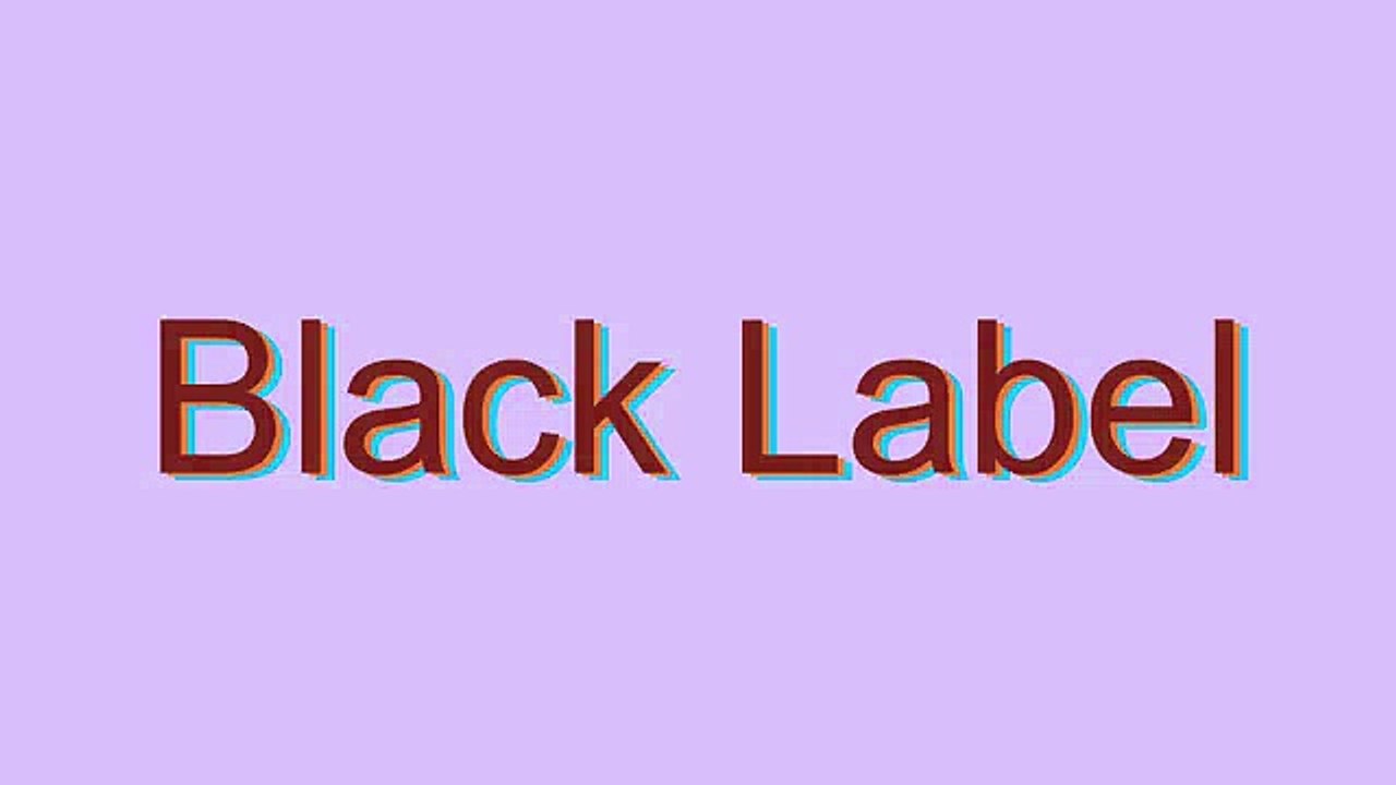 How to Pronounce Black Label