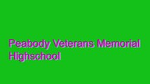 How to Pronounce Peabody Veterans Memorial Highschool