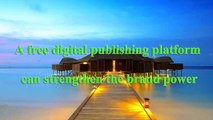 A free digital publishing platform can strengthen the brand power
