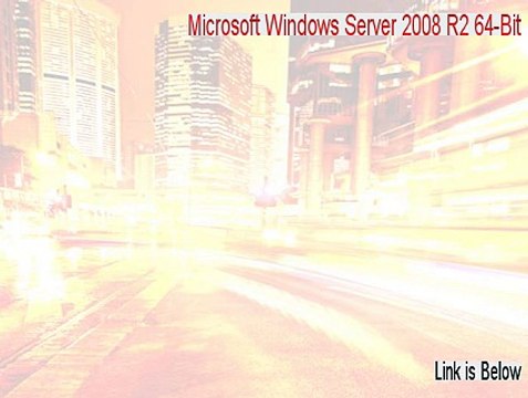 Microsoft Windows Server 2008 R2 64-Bit Download - Download Here [2015]